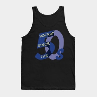 Rockin' since the 50's Tank Top